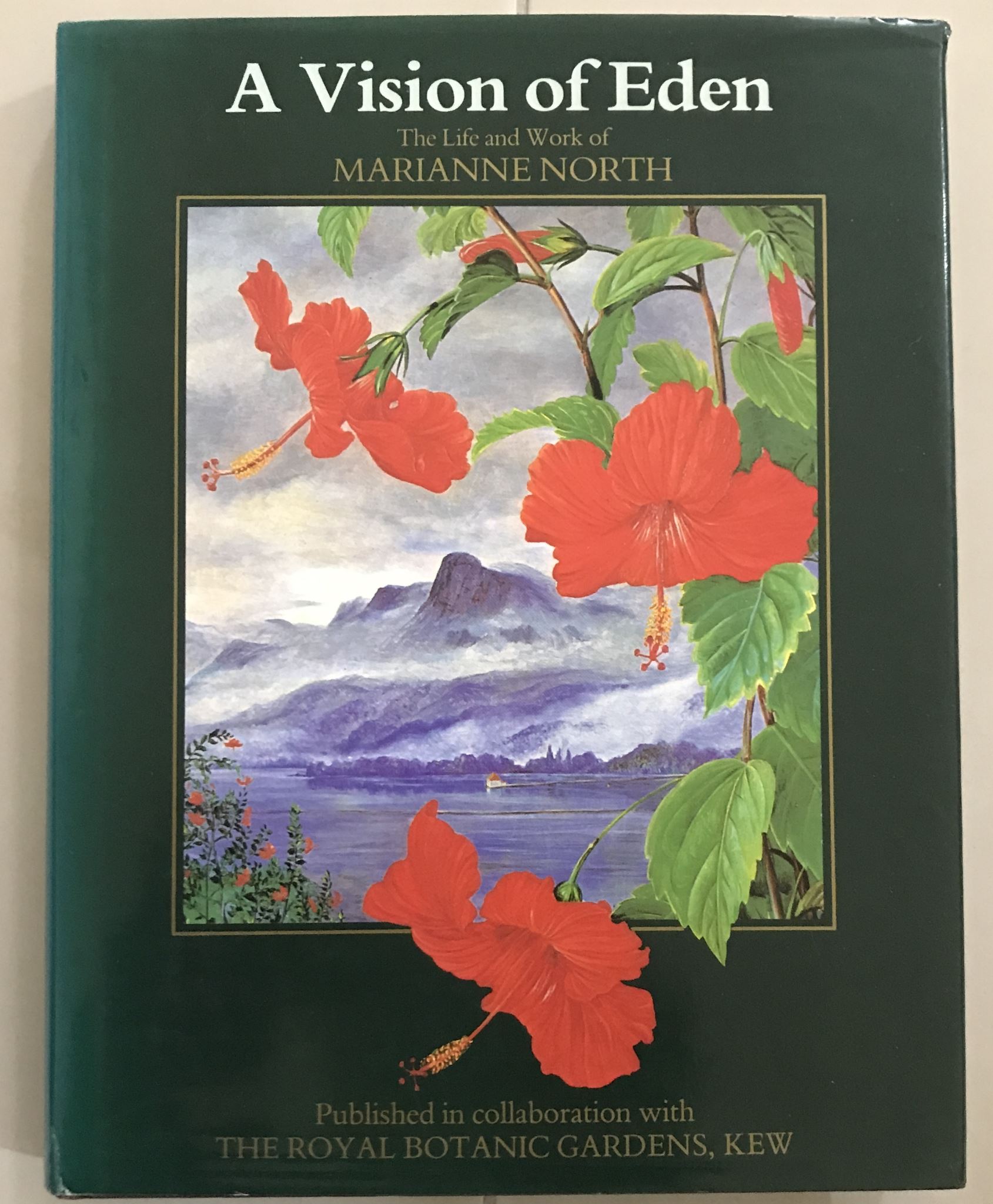 A Vision of Eden: The Life and Work of Marianne North
